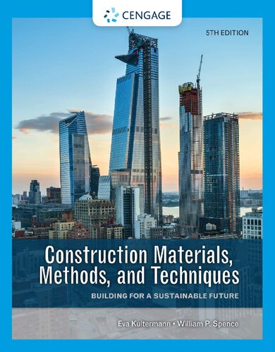 Construction Materials Methods And Techniques Building For A Sustainable Future 5th Edition Eva Kultermann