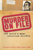 Murder On File The Worlds Most Nortorious Killers Illustrated Whittingtonegan