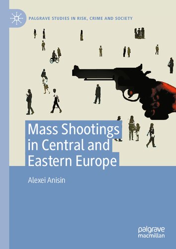 Mass Shootings In Central And Eastern Europe Alexei Anisin