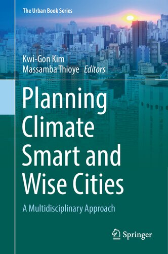 Planning Climate Smart And Wise Cities A Multidisciplinary Approach 1st Edition Kwigon Kim