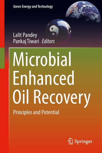 Microbial Enhanced Oil Recovery Principles And Potential Lalit Pandey