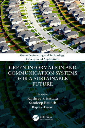 Green Information And Communication Systems For A Sustainable Future 1st Edition Rajeev Tiwari Rajshree Srivastava Sandeep Kautish
