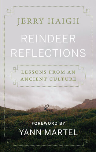 Reindeer Reflections Lessons From An Ancient Culture Jerry Haigh