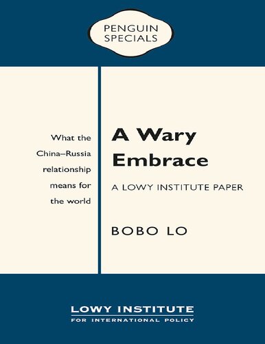 A Wary Embrace What The Chinarussia Relationship Means For The World Bobo Lo