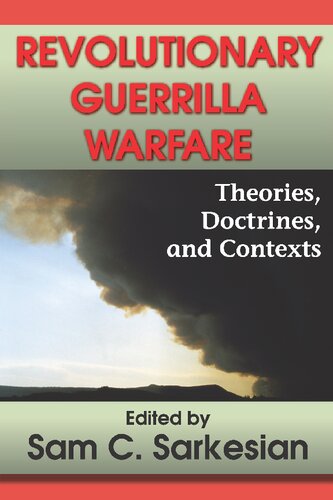 Revolutionary Guerrilla Warfare Theories Doctrines And Contexts 1st Edition Sam C Sarkesian