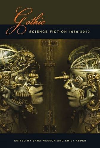 Gothic Science Fiction 19802010 1st Edition Sara Wasson Emily Alder