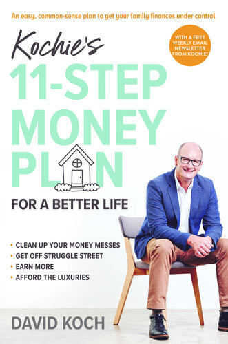Kochies 11step Money Plan For A Better Life David Koch