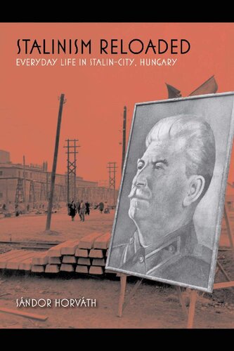 Stalinism Reloaded Everyday Life In Stalincity Hungary Illustrated Sndor Horvth