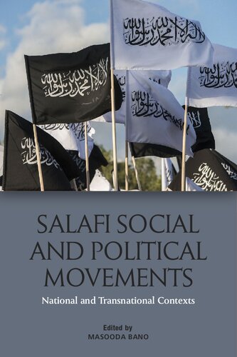Salafi Social And Political Movements National And Transnational Contexts 1st Edition Masooda Bano Editor
