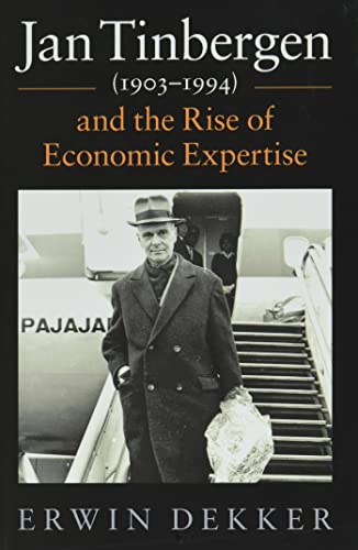 Jan Tinbergen 19031994 And The Rise Of Economic Expertise Erwin Dekker
