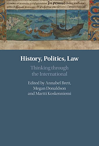 History Politics Law Thinking Through The International Annabel Brett Editor