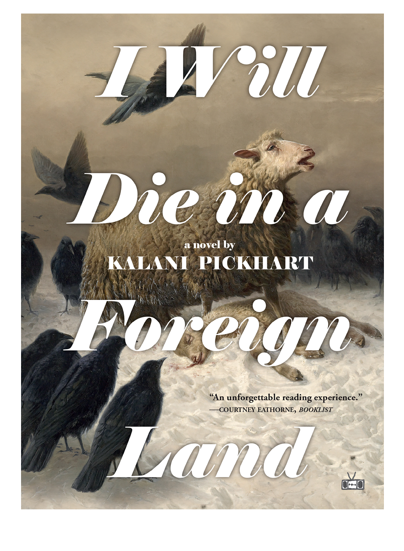 I Will Die In A Foreign Land Kalani Pickhart