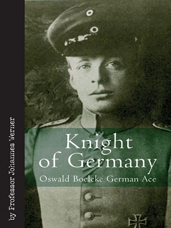 Knight Of Germany Oswald Boelcke German Ace Vintage Aviation Series Johannes Werner