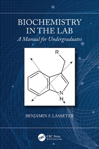 Biochemistry In The Lab A Manual For Undergraduates Benjamin F Lasseter