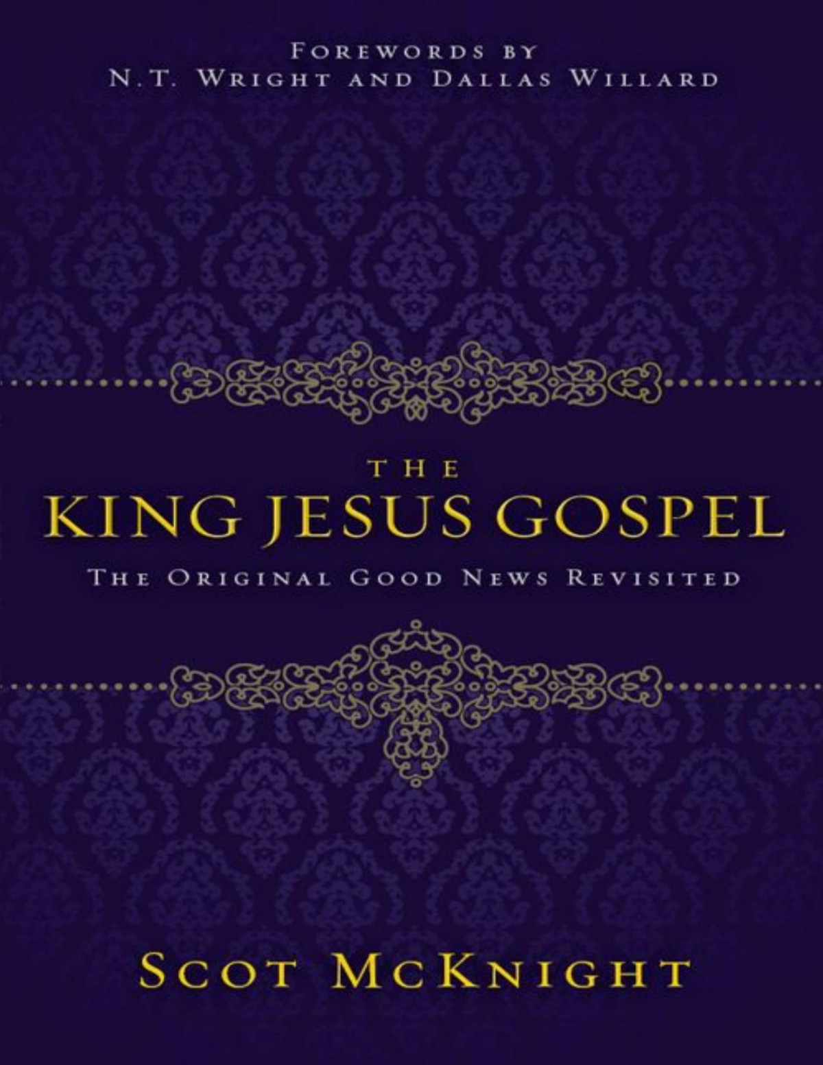 The King Jesus Gospel The Original Good News Revisited Scot Mcknight