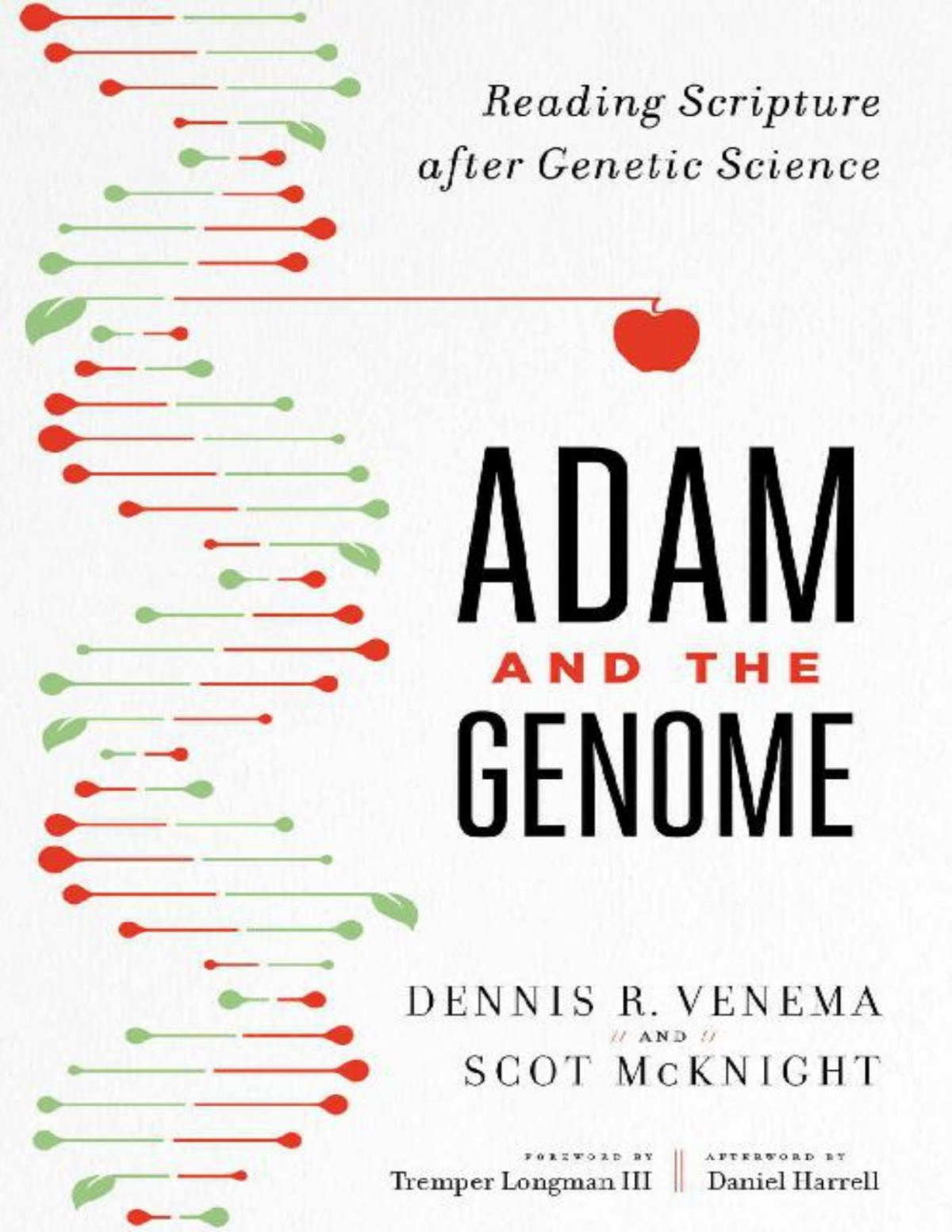 Adam And The Genome Reading Scripture After Genetic Science Scot Mcknight Dennis R Venema