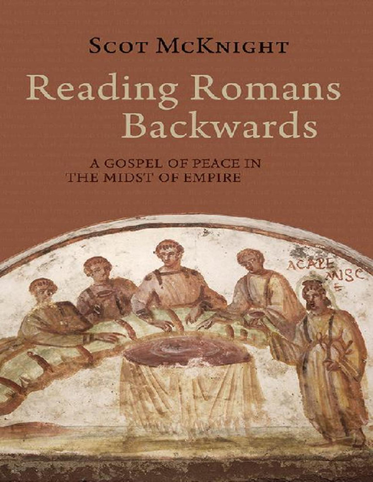 Reading Romans Backwards Scot Mcknight