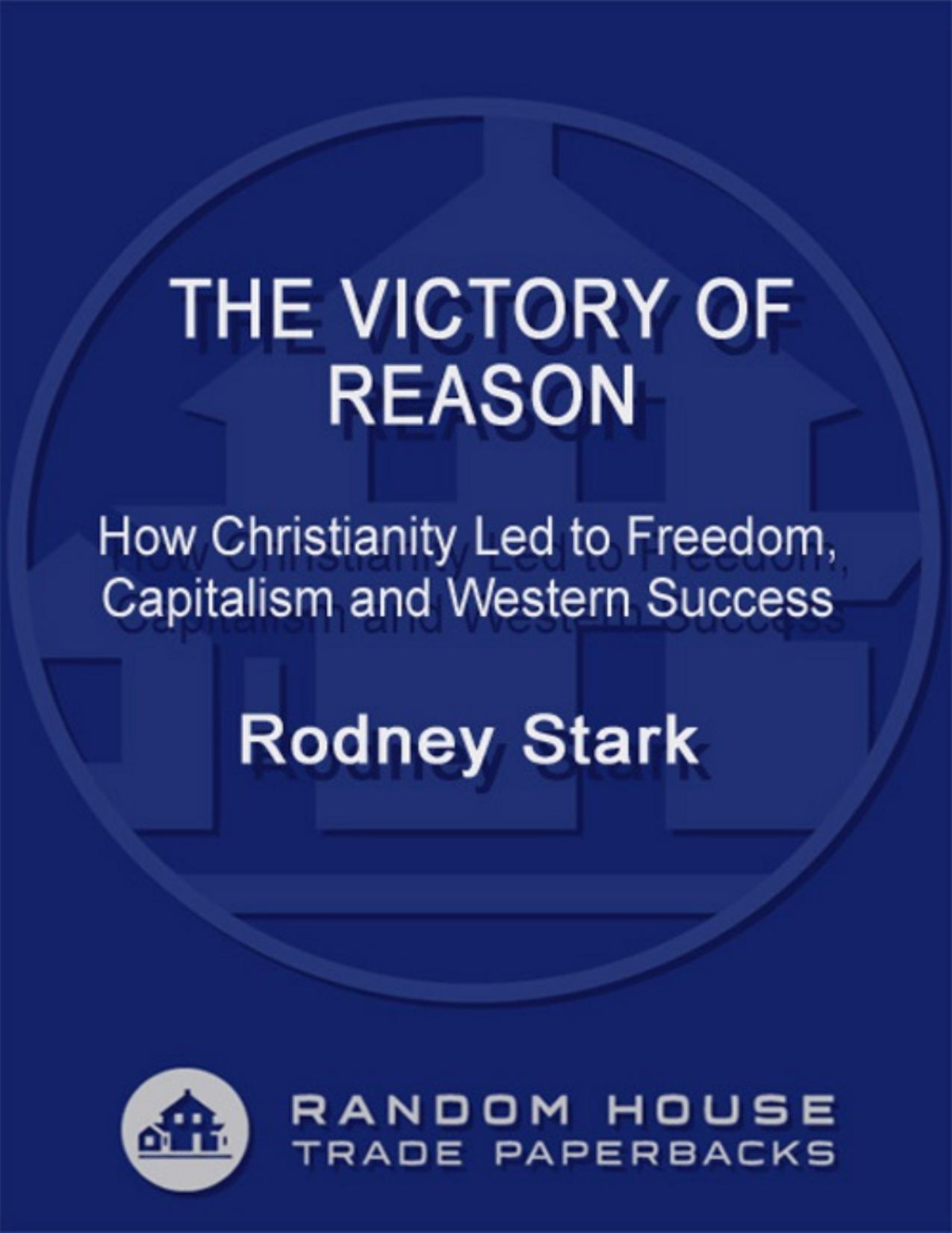 The Victory Of Reason Rodney Stark