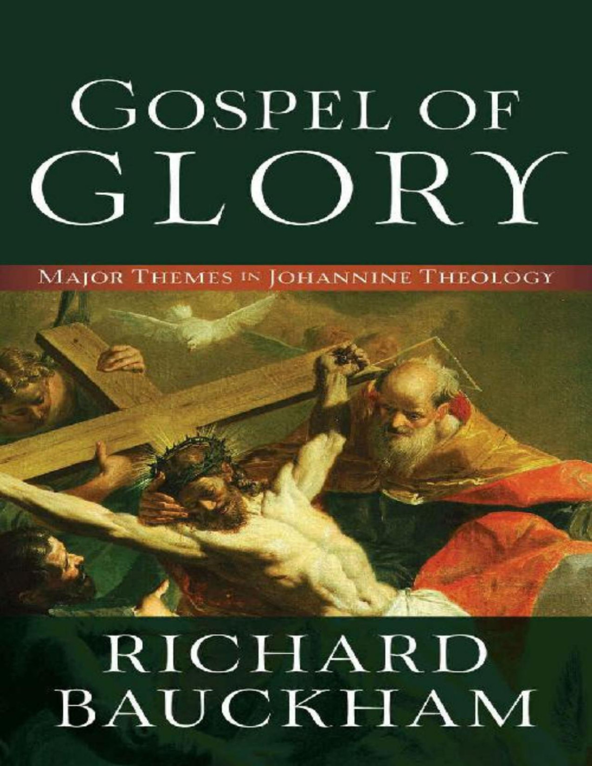 Gospel Of Glory Major Themes In Johannine Theology Richard Bauckham