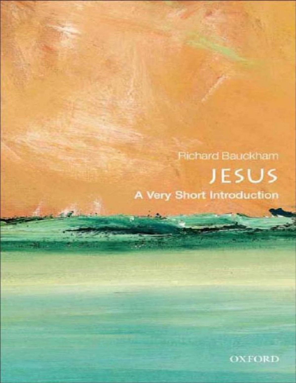 Jesus A Very Short Introduction Very Short Introductions Richard Bauckham