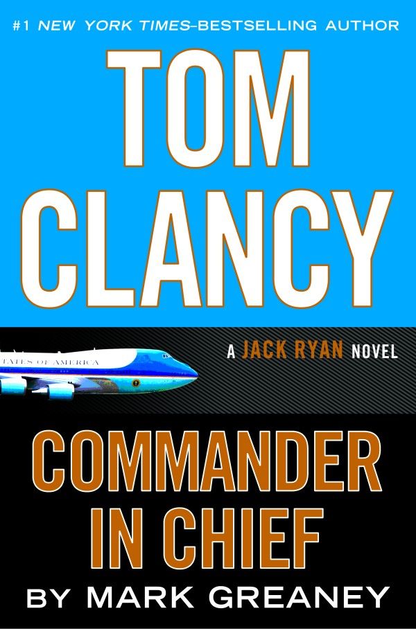 Commanderinchief Mark Greaney Tom Clancy