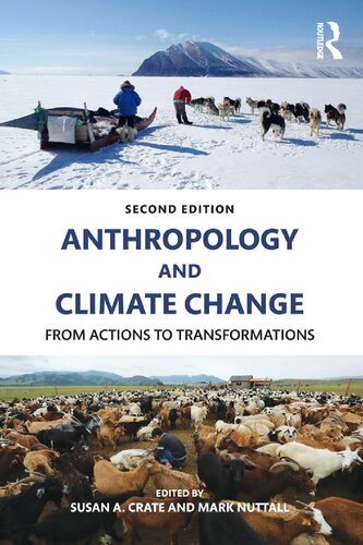 Anthropology And Climate Change From Actions To Transformations 2nd Edition Susan A Crate