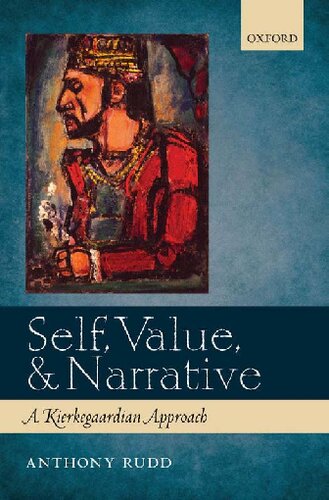 Self Value And Narrative A Kierkegaardian Approach 1st Edition Anthony Rudd