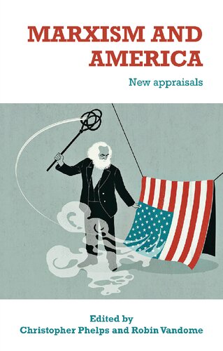 Marxism And America New Appraisals 1st Edition Christopher Phelps