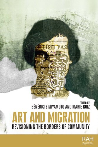 Art And Migration Revisioning The Borders Of Community 1st Edition Mariejos Ruiz Editor