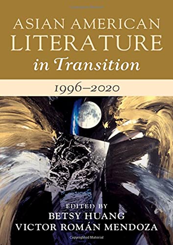 Asian American Literature In Transition 19962020 Volume 4 Betsy Huang Editor