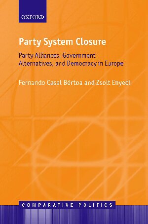 Party System Closure Party Alliances Government Alternatives And Democracy In Europe Fernando Casal Brtoa