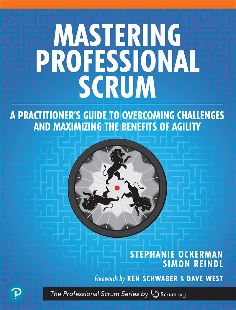 Mastering Professional Scrum A Practitioners Guide To Overcoming Challenges And Maximizing The Benefits Of Agility Simon Reindl Stephanie Ockerman