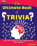 The Ultimate Book Of Trivia Over 1000 Exciting Trivia For A Highly Effective Brain Challenge Jaja Books