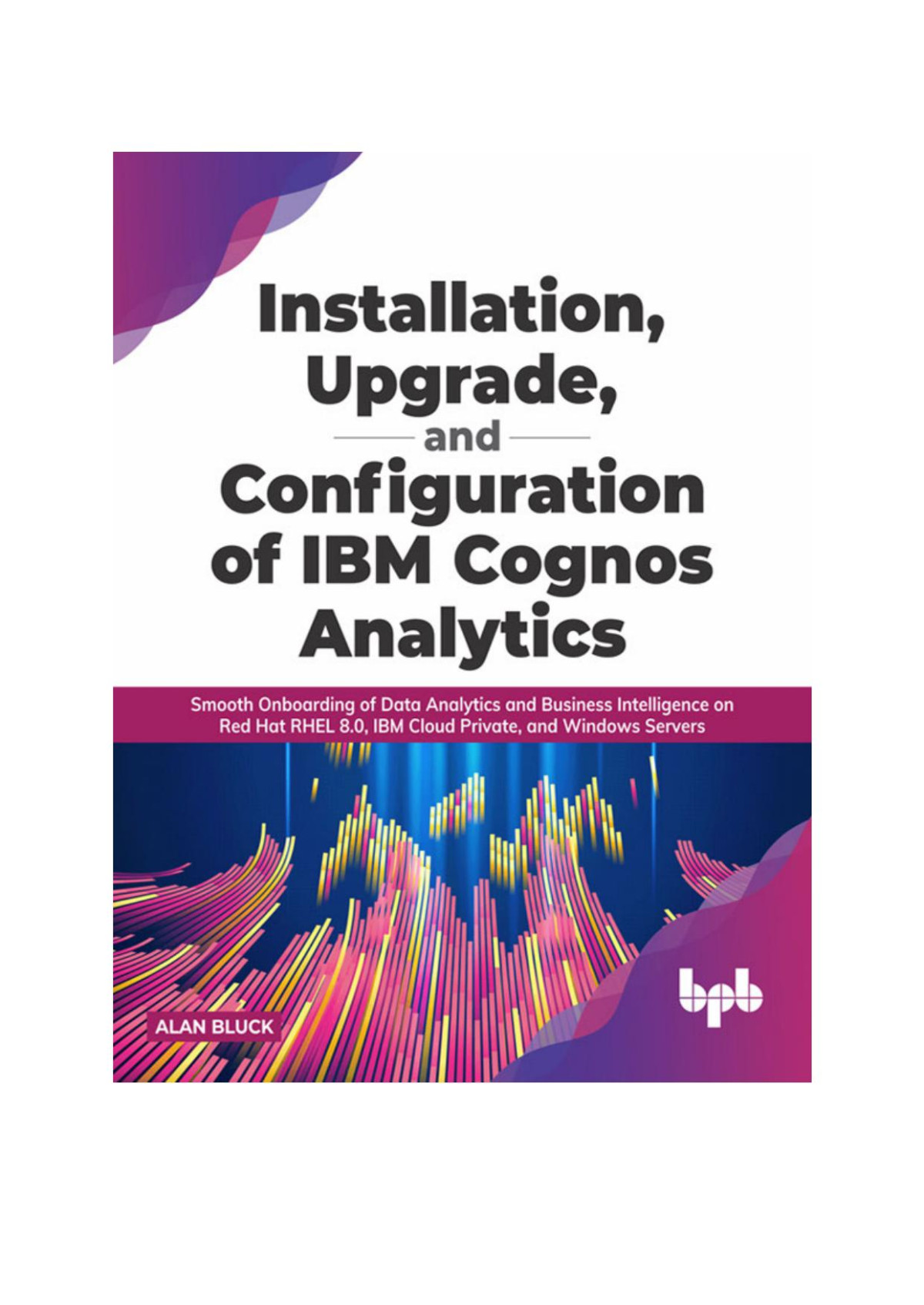 Installation Upgrade And Configuration Of Ibm Cognos Analytics First