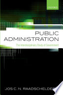 Public Administration The Interdisciplinary Study Of Government 1st Edition Raadschelders