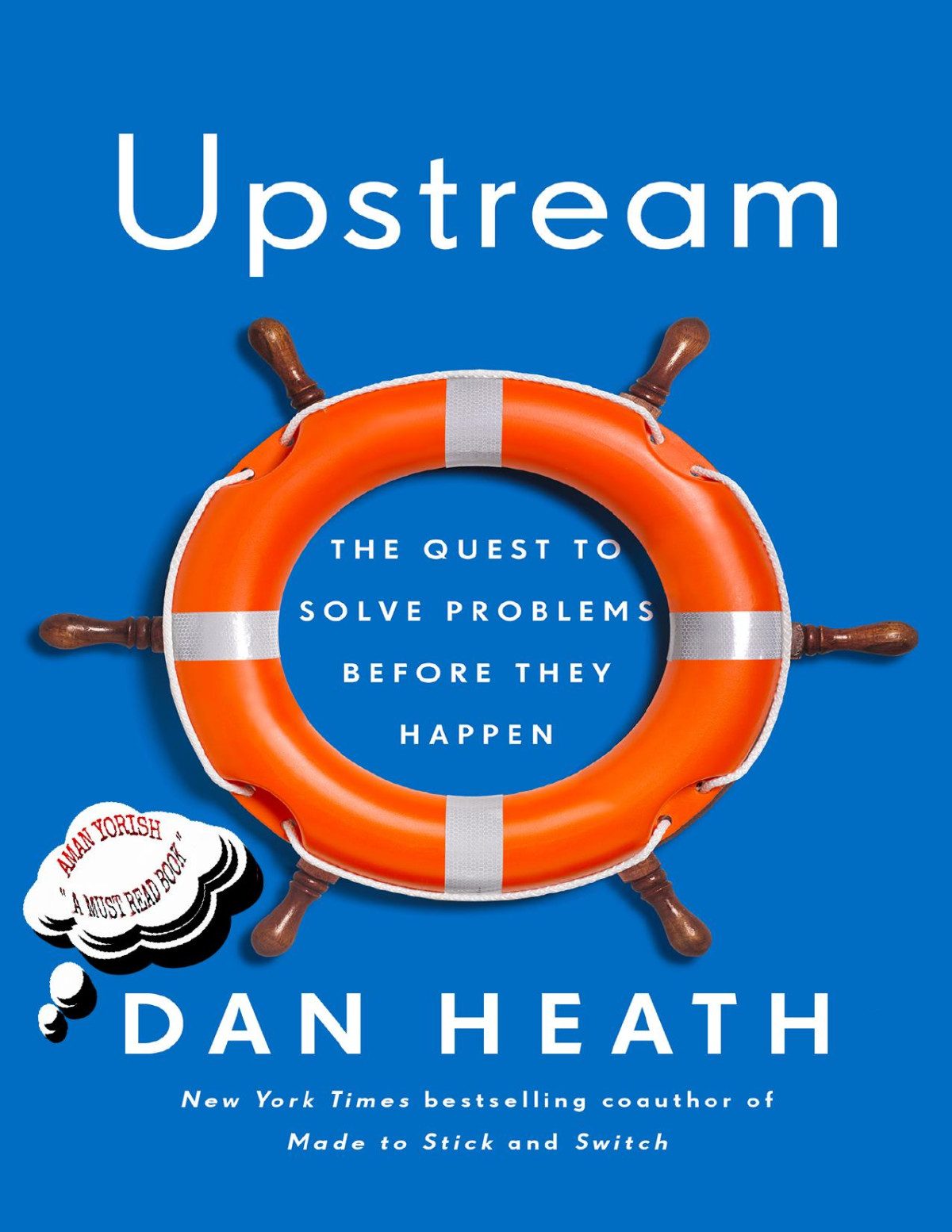 Upstream The Quest To Solve Problems Before They Happen Dan Heath