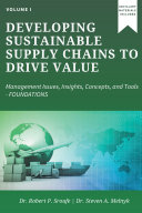 Developing Sustainable Supply Chains To Drive Value Volume I 4th Edition Robert P Sroufe