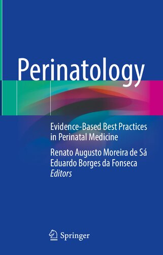 Perinatology Evidencebased Best Practices In Perinatal Medicine Renato Moreira De S