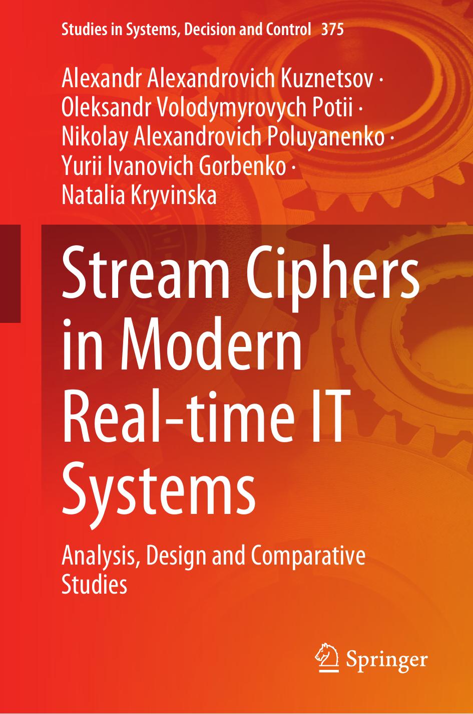 Stream Ciphers In Modern Realtime It Systems Analysis Design And Comparative Studies Alexandr Alexandrovich Kuznetsov