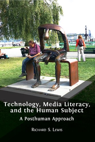 Technology Media Literacy And The Human Subject Richard S Lewis