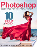 Photoshop Cc Essentials For Photographers Chelsea Tony Northrups Video Book Tony Northrup