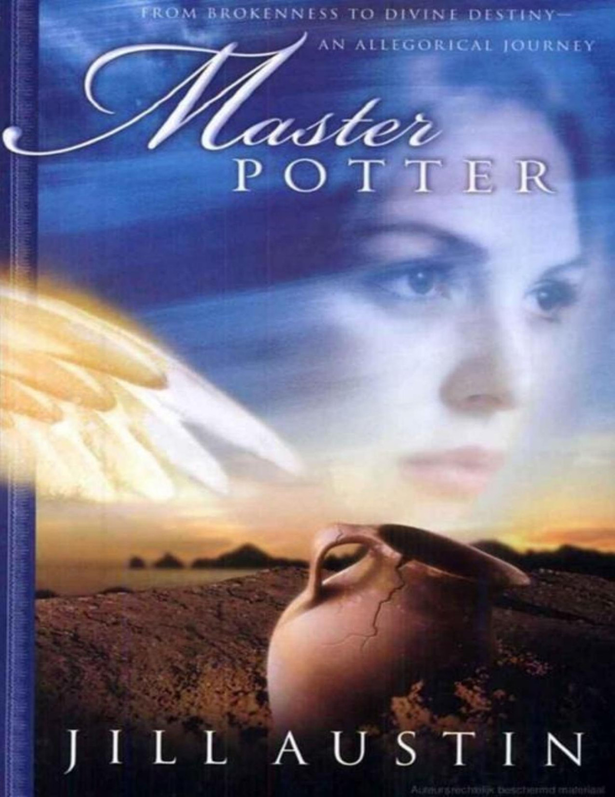 Master Potter From Brokenness To Divine Destiny An Allegorical Journey Jill Austin