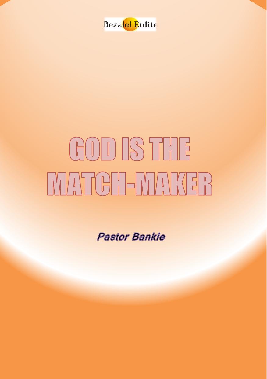 God Is The Matchmaker Pastor Bankie
