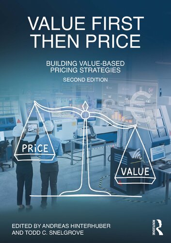 Value First Then Price Quantifying Value In Business To Business Markets From The Perspective Of Both Buyers And Sellers 2nd Edition Andreas Hinterhuber