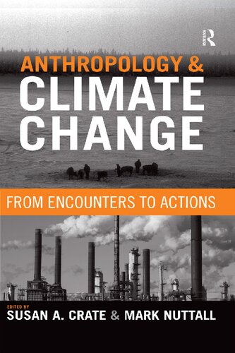 Anthropology And Climate Change From Encounters To Actions 1st Edition Susan A Crate