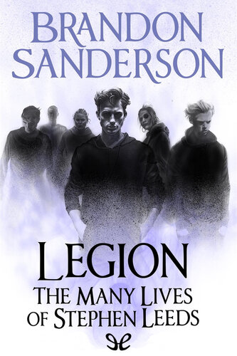 Legion The Many Lives Of Stephen Leeds Brandon Sanderson