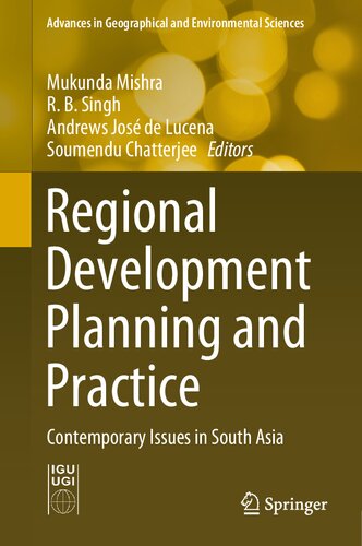 Regional Development Planning And Practice Contemporary Issues In South Asia 1st Ed 2022 Mukunda Mishra
