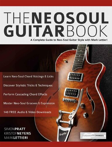The Neosoul Guitar Method A Complete Guide To Neosoul Guitar Style And Technique Simon Pratt Kristof Neyens Mark Lettieri Joseph Alexander