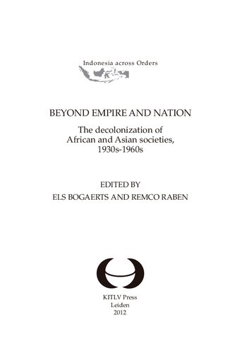 Beyond Empire And Nation The Decolonization Of African And Asian Societies 1930s1960s Remco Raben