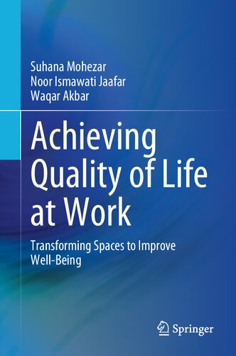 Achieving Quality Of Life At Work Transforming Spaces To Improve Wellbeing 1st Edition Suhana Mohezar